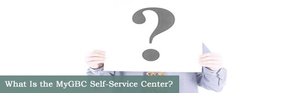 What is the MyGBC Self-Service Center.